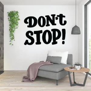 Sticker perete Don't stop